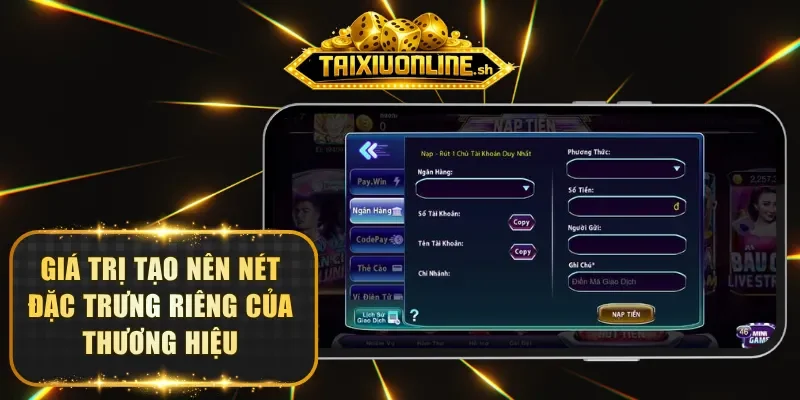 Giá trị tạo nên nét đặc trưng riêng của thương hiệu